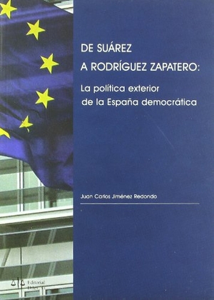 Jiménez Redondo, Juan Carlos. De Suárez a Rodríguez Zapatero : la política exterior de la España democrática. Dilex, 2006.