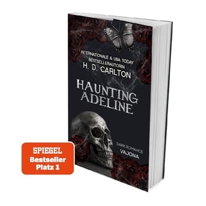 Carlton, H. D.. Haunting Adeline - DARK ROMANCE | Der TikTok-Erfolg auf Deutsch!. VAJONA Verlag, 2024.