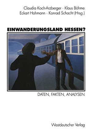 Böhme, Klaus / Eckart Hohmann. Einwanderungsland Hessen? - Daten, Fakten, Analysen. VS Verlag für Sozialwissenschaften, 1993.