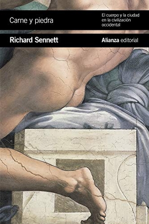 Vidal, César / Richard Sennett. Carne y piedra : el cuerpo y la ciudad en la civilización occidental. Alianza Editorial, 2019.