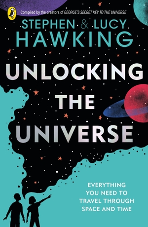 Hawking, Stephen / Lucy Hawking. Unlocking the Universe. Penguin Books Ltd (UK), 2021.