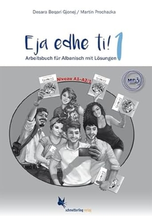 Beqari Gjonej, Desara / Martin Prochazka. Eja edhe ti! - Band 1. Arbeitsbuch für Albanisch. Schmetterling Verlag GmbH, 2021.