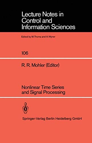 Mohler, Ronald R. (Hrsg.). Nonlinear Time Series and Signal Processing. Springer Berlin Heidelberg, 1988.