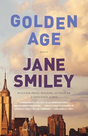 Smiley, Jane. Golden Age. Knopf Doubleday Publishing Group, 2016.