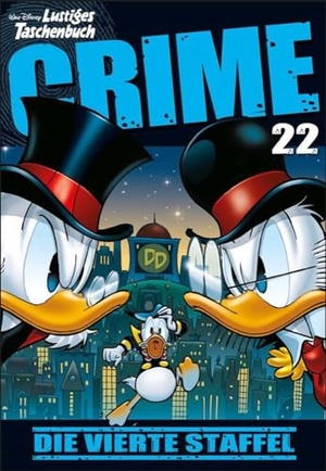 Disney. Lustiges Taschenbuch Crime 22 - Die vierte Staffel. Egmont Ehapa Media, 2024.