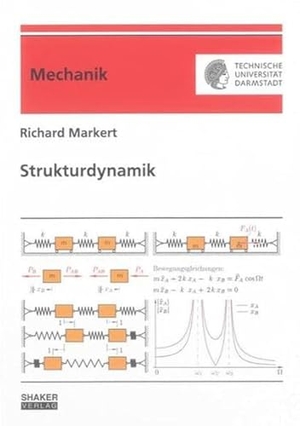Markert, Richard. Strukturdynamik. Shaker Verlag, 2013.