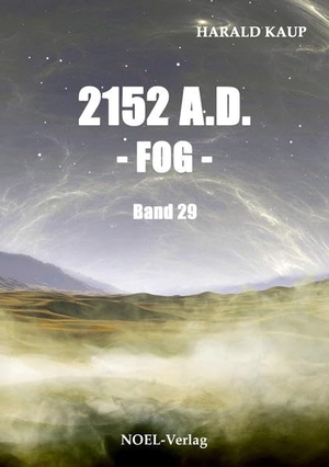 Kaup, Harald. 2152 A.D. - Fog -. NOEL-Verlag, 2021.