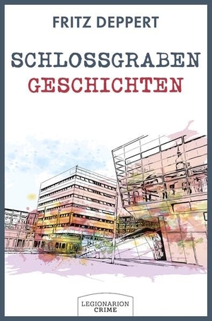 Deppert, Fritz. Schlossgrabengeschichten - Philipp Buttmeis zweiter Fall. Legionarion Verlag, 2026.