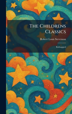 Stevenson, Robert Louis. The Childrens Classics - Kidnapped. Legare Street Press, 2026.