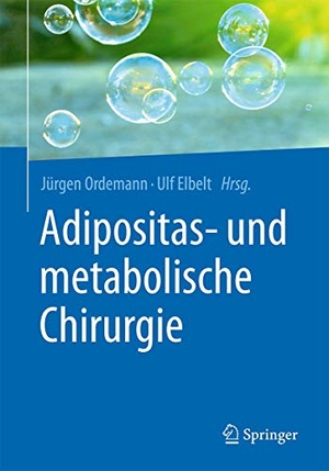 Ordemann, Jürgen / Ulf Elbelt (Hrsg.). Adipositas- und metabolische Chirurgie. Springer-Verlag GmbH, 2017.