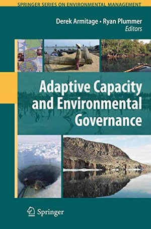 Plummer, Ryan / Derek Armitage (Hrsg.). Adaptive Capacity and Environmental Governance. Springer Berlin Heidelberg, 2010.