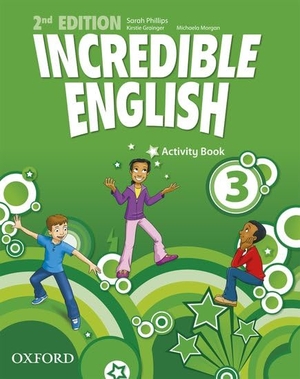 Phillips, Sarah / Michaela Morgan. Incredible English 3: Activity Book. Oxford University ELT, 2012.