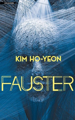 Ho-yeon, Kim. Fauster. Golkonda Verlag, 2021.