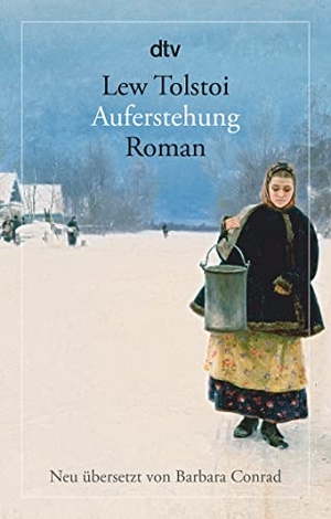 Lew Tolstoi / Barbara Conrad. Auferstehung - Roman. dtv Verlagsgesellschaft, 2018.