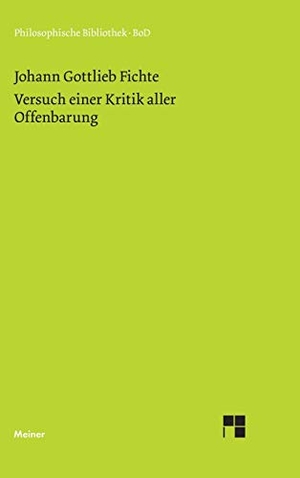 Fichte, Johann G. Versuch einer Kritik aller Offenbarung (1792). Felix Meiner Verlag, 1998.