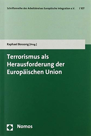 Bossong, Raphael (Hrsg.). Terrorismus als Herausforderung der Europäischen Union. Nomos Verlagsges.MBH + Co, 2019.