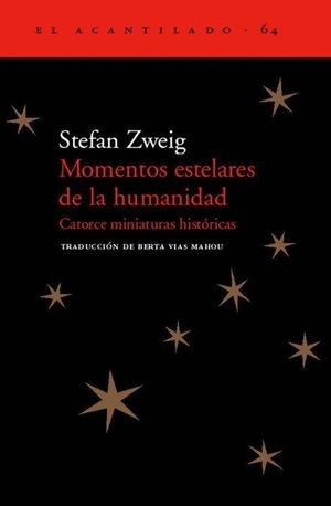 Vías Mahou, Berta / Stefan Zweig. Momentos estelares de la humanidad. Acantilado, 2002.
