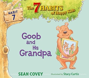 Covey, Sean. Goob and His Grandpa - Habit 7. Simon & Schuster Books for Young Readers, 2013.