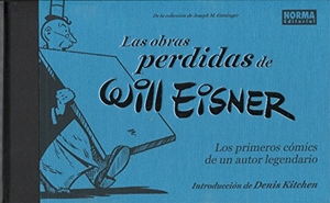 Eisner, Will. Las obras perdidas de Will Eisner. Norma Editorial, S.A., 2017.