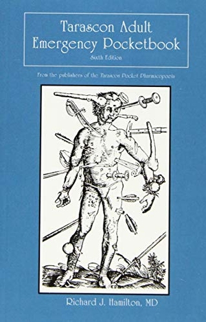 Hamilton. Tarascon Adult Emergency Pocketbook - .. Jones & Bartlett Publishers, 2019.