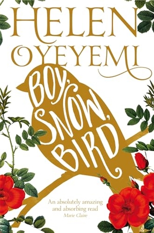 Oyeyemi, Helen. Boy, Snow, Bird. Macmillan Publishers Int Ltd - MDL, 2015.