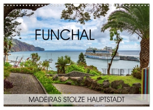 Thoermer, Val. Funchal - Madeiras stolze Hauptstadt (Wandkalender 2024 DIN A3 quer), CALVENDO Monatskalender - Die schöne portugiesische Insel Madeira und ihre Hauptstadt Funchal. Calvendo, 2023.