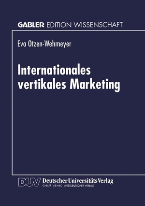 Internationales vertikales Marketing - Eine explorative Erfassung und Evaluation des strategischen Verhaltens der Markenartikelindustrie gegenüber internationalen Handelskunden. Deutscher Universitätsverlag, 1996.