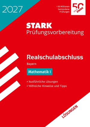 STARK Lösungen zu Mathematik I - Realschulabschluss 2027 Bayern - Prüfungsvorbereitung inkl. Basistraining. Stark Verlag GmbH, 2026.