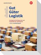 Gut - Güter - Logistik: Fachlageristen und Fachkräfte für Lagerlogistik. 1. bis 3. Ausbildungsjahr: Schulbuch