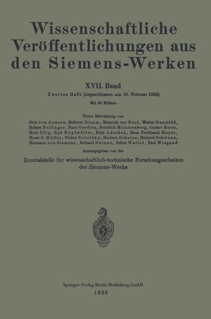 Bingel, Rudolf / Holm, Ragnar et al. Wissenschaftliche Veröffentlichungen aus den Siemens-Werken - XVII. Band. Springer Berlin Heidelberg, 1938.