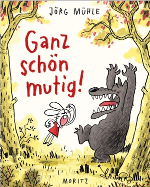 Mühle, Jörg. Ganz schön mutig. Moritz Verlag-GmbH, 2026.