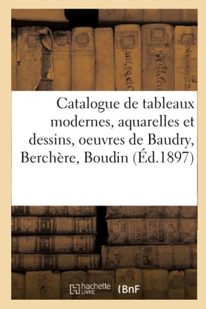 Féral. Catalogue de tableaux modernes, aquarelles et dessins, oeuvres de Baudry, Berchère, Boudin. Hachette Livre, 2020.