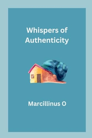 O, Marcillinus. Whispers of Authenticity. Marcillinus, 2024.