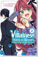 The Villainess Stans the Heroes: Playing the Antagonist to Support Her Faves!, Vol. 2