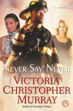 Murray, Victoria Christopher. Never Say Never. Gallery Books, 2013.