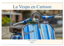 La Vespa en Cartoon (Calendrier mural 2025 DIN A4 vertical), CALVENDO calendrier mensuel