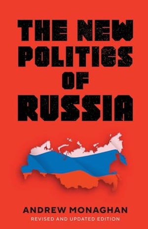 Monaghan, Andrew. The new politics of Russia - Interpreting change, revised and updated edition. Manchester University Press, 2024.