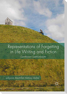 Representations of Forgetting in Life Writing and Fiction