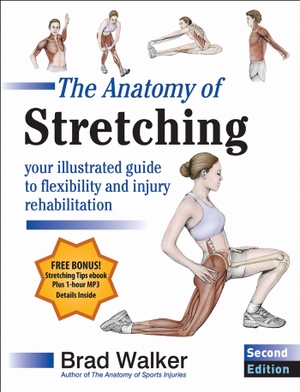 Walker, Brad. The Anatomy of Stretching - Your Illustrated Guide to Flexibility and Injury Rehabilitation. Human Kinetics Publishers, 2024.