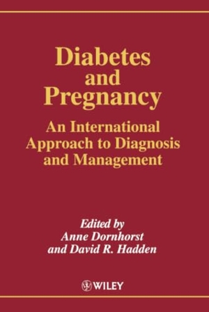 Dornhorst / Hadden. Diabetes Pregnancy. John Wiley & Sons, 1996.