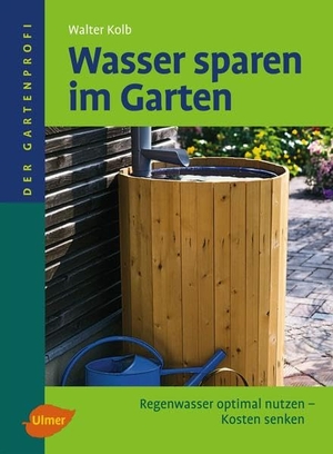 Kolb, Walter. Wasser sparen im Garten - Regenwasser optimal nutzen, Kosten senken. Ulmer Eugen Verlag, 2010.