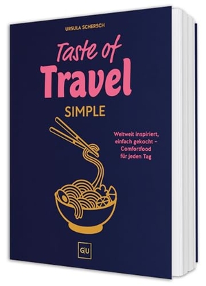 Schersch, Ursula. Taste of Travel: Simple - Comfort-Food aus aller Welt - vegetarisch und super unkompliziert mit 80 Rezepten für jeden Tag. Graefe und Unzer Verlag, 2026.