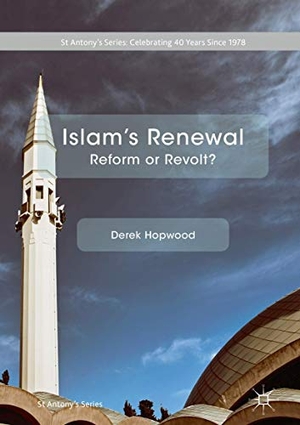 Hopwood, Derek. Islam's Renewal - Reform or Revolt?. Springer International Publishing, 2018.