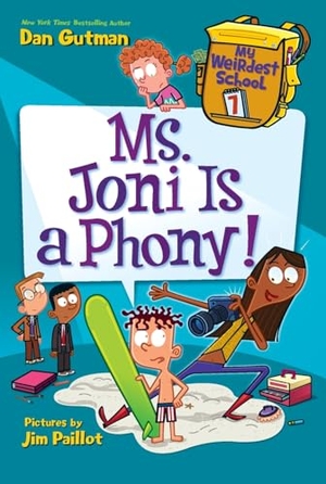 Gutman, Dan / Dan Gutman. My Weirdest School #7 - Ms. Joni Is a Phony!. HarperCollins, 2018.