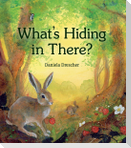 What's Hiding in There: A Lift-The-Flap Book of Discovering Nature