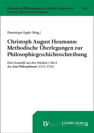 Epple, Dominique (Hrsg.). Christoph August Heumann: Methodische Überlegungen zur Philosophiegeschichtsschreibung - Eine Auswahl aus den Stücken 1 bis 4 der Acta Philosophorum (1715-1716). Georg Olms Verlag, 2023.
