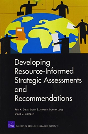 Davis, Paul K / Johnson, Stuart E et al. Developing Resource-Informed Strategic Assessments and Recommendations. RAND Corporation, 2008.