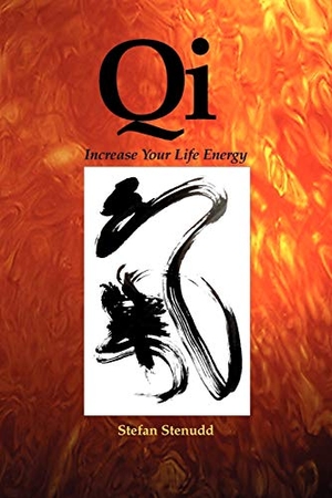 Stenudd, Stefan. Qi - Increase Your Life Energy. Arriba, 2009.