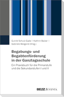 Begabungs- und Begabtenförderung in der Ganztagsschule