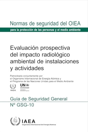 International Atomic Energy Agency. Evaluación Prospectiva del Impacto Radiológico Ambiental de Instalaciones Y Actividades. Mare Nostrum, 2026.